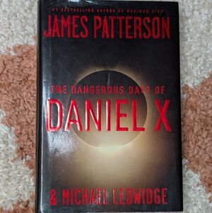 The Dangerous Days of Daniel X by James Patterson and Michael Ledwidge